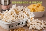 SEPARANDO A PIPOCA DO PIROÁ