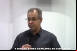 A AÇÃO DO PODER DA PALAVRA DE DEUS EM NÓS – Vídeo