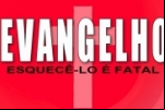 EVANGELHO, ESQUECÊ–LO É FATAL – Vídeo