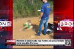 Homem é executado nos fundos de propriedade rural em Alto Paraiso – Vídeo