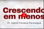 CRESCENDO EM MENOS – 1 Pedro 3.18 –  Glenio Paranaguá 