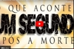 O que acontece UM SEGUNDO após a morte? – Vídeo