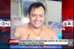 Comerciante é assassinado dentro do mercado do Km 1 em Porto Velho – Vídeo