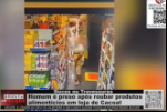 Doces ou Travessuras – Homem é preso após roubar produtos alimentícios em loja de Cacoal – Vídeo