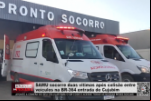 SAMU socorre duas vítimas após colisão entre veículos na BR 364 entrada de Cujubim – Vídeo