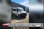 Secretaria de Saúde de Ariquemes recebe van e três ambulâncias para o SAMU – Vídeo